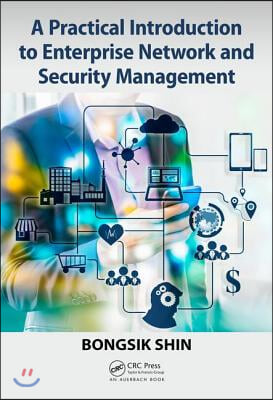 A Practical Introduction to Enterprise Network and Security Management