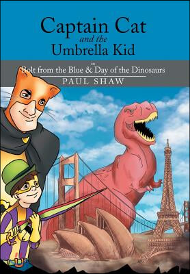 Captain Cat and the Umbrella Kid: In Bolt from the Blue & Day of the Dinosaurs