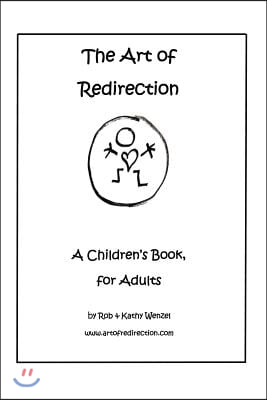 The Art of Redirection: A Children&#39;s Book, for Adults