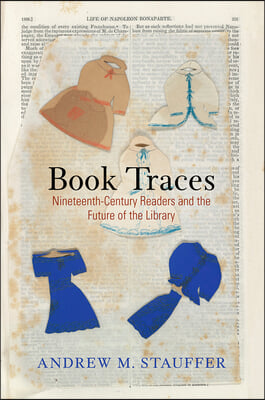 Book Traces: Nineteenth-Century Readers and the Future of the Library