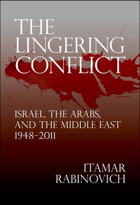 The Lingering Conflict: Israel, the Arabs, and the Middle East, 1948a-2011