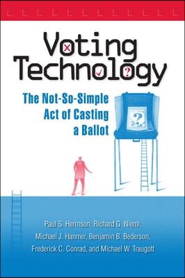 Voting Technology: The Not-So-Simple Act of Casting a Ballot