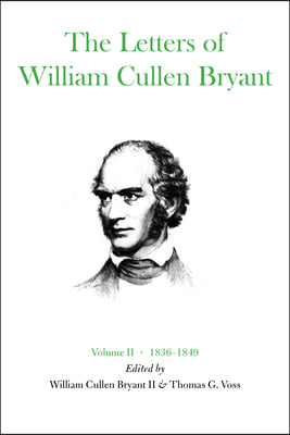 The Letters of William Cullen Bryant: Volume II, 1836-1849