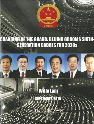 Changing of the Guard: Beijing Grooms Sixth-Generation Cadres for 2020s