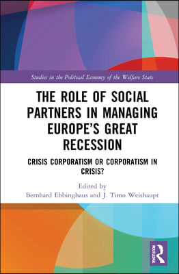 Role of Social Partners in Managing Europe’s Great Recession