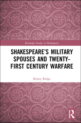 Shakespeare’s Military Spouses and Twenty-First-Century Warfare