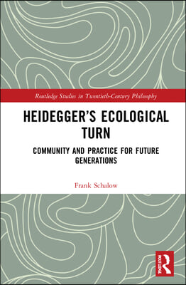 Heidegger’s Ecological Turn