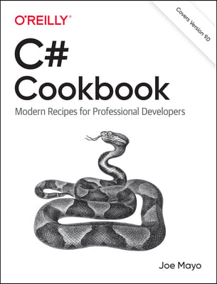 C# Cookbook: Modern Recipes for Professional Developers