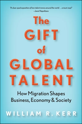 The Gift of Global Talent: How Migration Shapes Business, Economy & Society