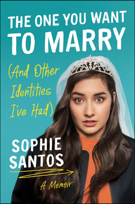 The One You Want to Marry (and Other Identities I&#39;ve Had): A Memoir