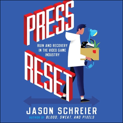 Press Reset: Ruin and Recovery in the Video Game Industry