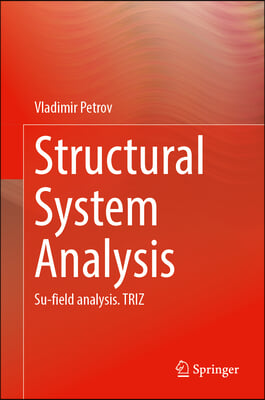 Structural System Analysis: Su-Field Analysis. Triz