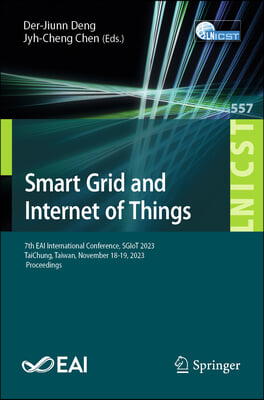 Smart Grid and Internet of Things: 7th Eai International Conference, Sgiot 2023, Taichung, Taiwan, November 18-19, 2023, Proceedings