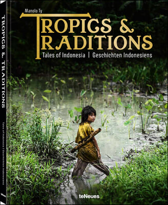 Tropics &amp; Traditions: Tales of Indonesia