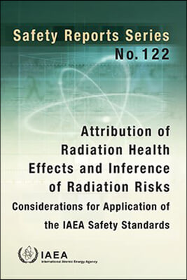 Attribution of Radiation Health Effects and Inference of Radiation Risks: Considerations for Application of the IAEA Safety Standards
