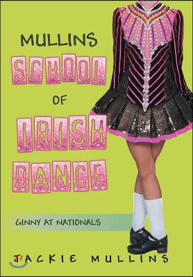 Mullins School of Irish Dance: Ginny at Nationals