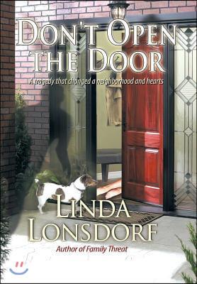 Don&#39;t Open the Door: A Tragedy That Changed a Neighborhood and Hearts