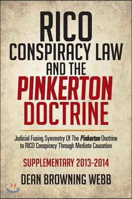 Rico Conspiracy Law and the Pinkerton Doctrine: Judicial Fusing Symmetry of the Pinkerton Doctrine to Rico Conspiracy Through Mediate Causation