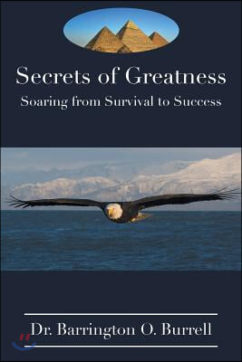 Secrets of Greatness: Soaring from Survival to Success