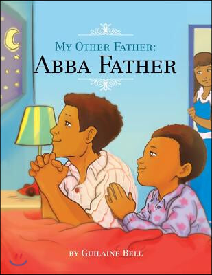 My Other Father, Abba Father