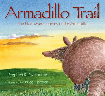 Armadillo Trail: The Northward Journey of the Armadillo