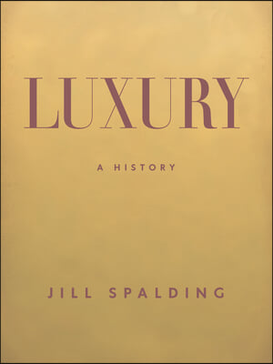 Luxury: A History