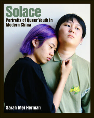 Solace: Portraits of Queer Chinese Youth