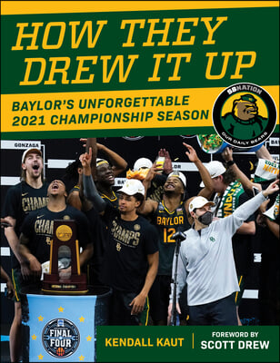 How They Drew It Up: Baylor&#39;s Unforgettable 2021 Championship Season