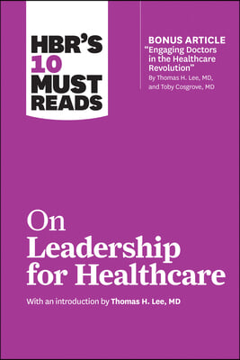 HBR&#39;s 10 Must Reads on Leadership for Healthcare