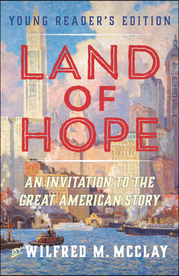 Land of Hope Young Reader&#39;s Edition: An Invitation to the Great American Story Volume 1