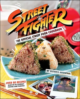 Street Fighter: The Official Street Food Cookbook