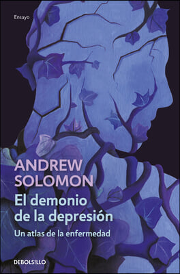 El Demonio de la Depresion / The Noonday Demon: An Atlas of Depression