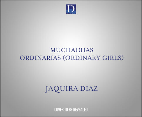 Muchachas Ordinarias (Ordinary Girls)