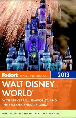 Fodor&#39;s Travel Intelligence 2013 Walt Disney World