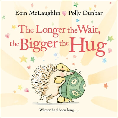 The Longer the Wait, the Bigger the Hug