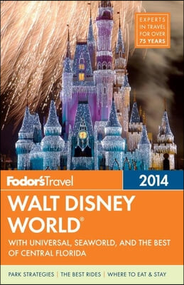 Fodor&#39;s Travel Intelligence 2014 Walt Disney World