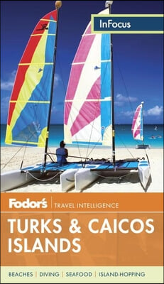 Fodor&#39;s in Focus Turks &amp; Caicos Islands