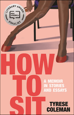 How to Sit: A Memoir in Stories and Essays