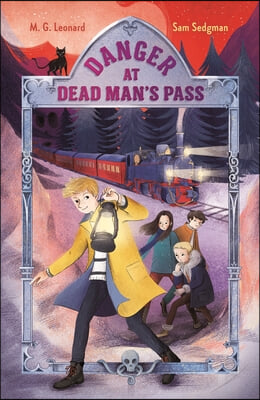 Danger at Dead Man&#39;s Pass: Adventures on Trains #4