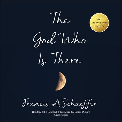 The God Who Is There, 30th Anniversary Edition Lib/E