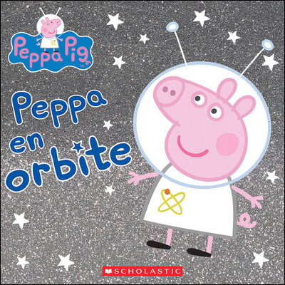 Peppa Pig: Peppa En Orbite