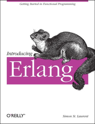 Introducing ERLANG: Getting Started in Functional Programming