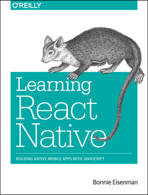 Learning React Native: Building Native Mobile Apps with JavaScript