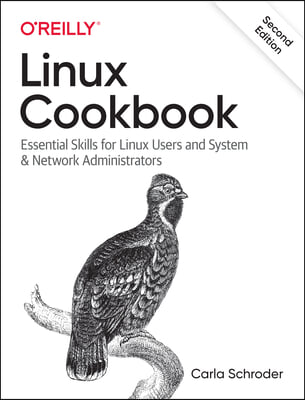 Linux Cookbook: Essential Skills for Linux Users and System &amp; Network Administrators