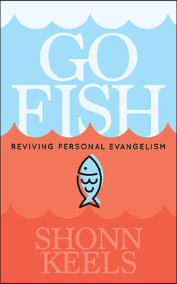 Go Fish: Reviving Personal Evangelism