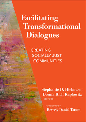 Facilitating Transformational Dialogues: Creating Socially Just Communities