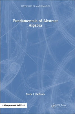 Fundamentals of Abstract Algebra