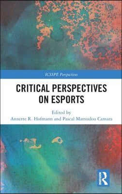 Critical Perspectives on Esports