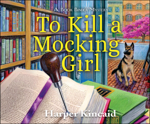 To Kill a Mocking Girl: A Bookbinding Mystery