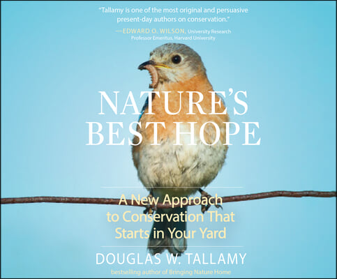 Nature&#39;s Best Hope: A New Approach to Conservation That Starts in Your Yard